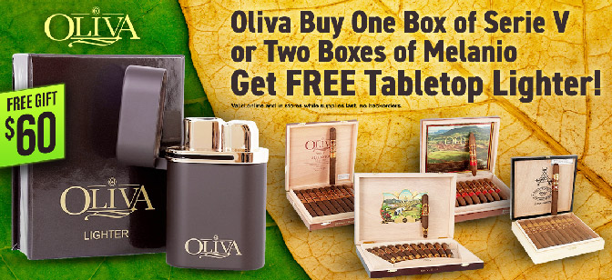 Oliva Buy One Box of Serie V or Two Boxes of Melanio Get FREE Tabletop Lighter!