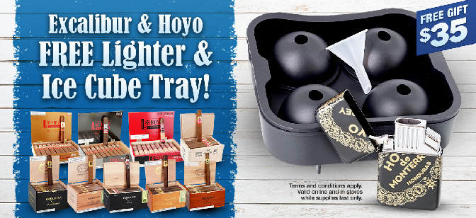 Excalibur & Hoyo FREE Zippo & Ice Cube Tray!